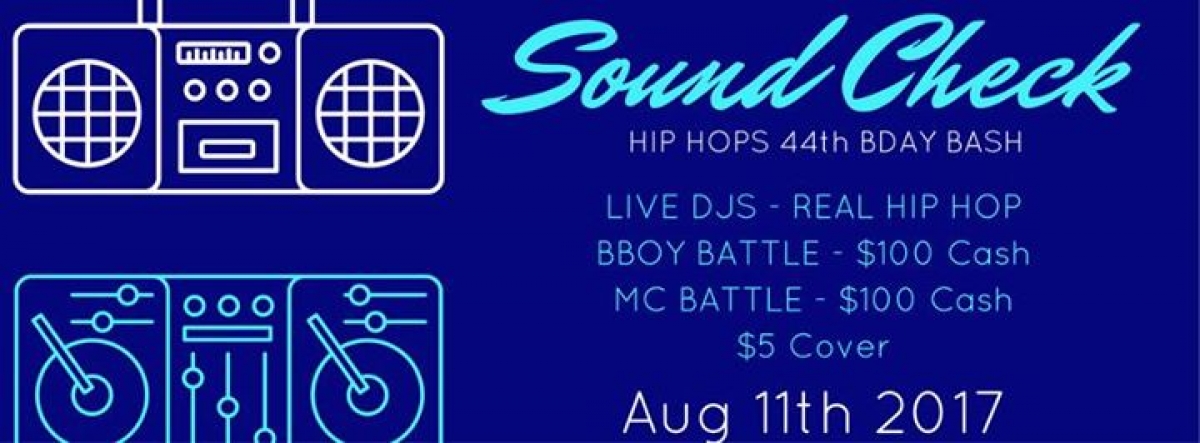 Sound Check - Hip Hop's 44th Bday Bash 2017 poster