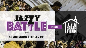 Jazzy Battle meets It's a House Thing