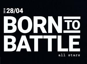 Born To Battle All Stars 2018