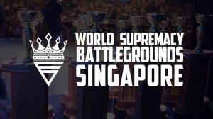 World Supremacy Battlegrounds Singapore 2018