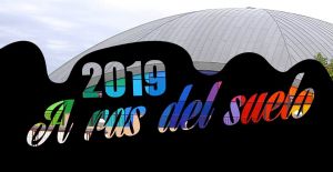 A ras del suelo 2019