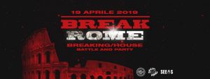 BreakRome + BreakTheHouse 2019