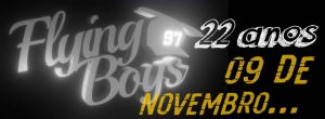 Aniversário Flying Boys crew 22 anos 2019