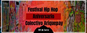 Festival Hip Hop - Aniversario Colectivo Ariquepay 2019