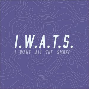 I Want All The Smoke Vol. 2 2019
