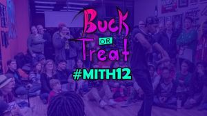 MITH 12 Buck or Treat 2019